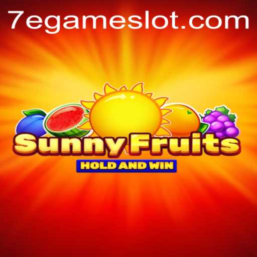 Discovering SunnyFruits: An Exciting New Gaming Experience by 7EGAME